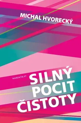 Novely, poviedky, antológie Silný pocit čistoty - Michal Hvorecký