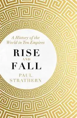 Politológia Rise and Fall - Paul Strathern