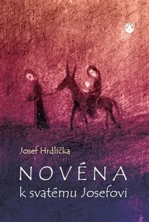 Kresťanstvo Novéna k svatému Josefovi - Josef Hrdlička