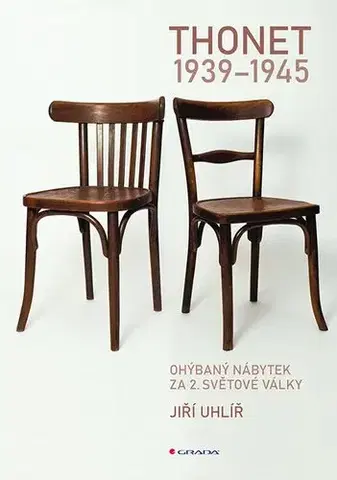 História - ostatné Thonet 1939 - 1945 - Jiří Uhlíř