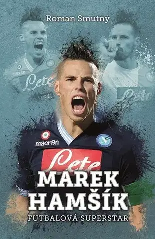 Biografie - Životopisy Marek Hamšík - Roman Smutný