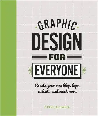 Maliarstvo, grafika Graphic Design For Everyone - Cath Caldwell