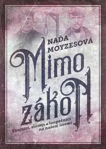 Historické romány Mimo zákon - Naďa Moyzesová