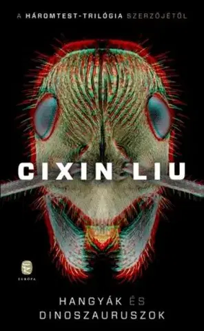 Sci-fi a fantasy Hangyák és dinoszauruszok - Liu Cixin,Anita Dranka
