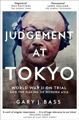 Druhá svetová vojna Judgement at Tokyo - Gary J. Bass