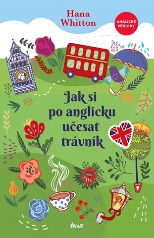 Humor a satira Jak si po anglicku učesat trávník - Hana Whitton