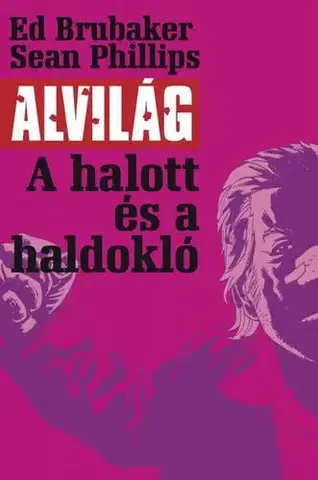 Komiksy Alvilág 3: A halott és a haldokló - Ed Brubaker,Sean Phillips