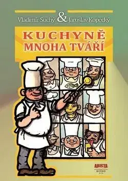 Kuchárky - ostatné Kuchyně mnoha tváří - Vladimír Suchý,Jaroslav Kopecký