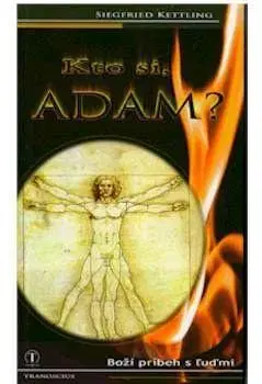 Kresťanstvo Kto si Adam? - Siegfried Kettling