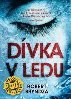 Detektívky, trilery, horory Dívka v ledu (1) - Robert Bryndza