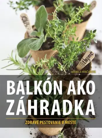 Hobby - ostatné Balkón ako záhradka - Michala Hrnčiarová