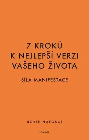 Rozvoj osobnosti 7 kroků k nejlepší verzi vašeho života - Roxie Nafousi