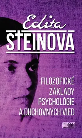 Filozofia Filozofické základy psychológie a duchovných vied - Edita Steinová