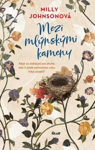 Romantická beletria Mezi mlýnskými kameny - Milly Johnson
