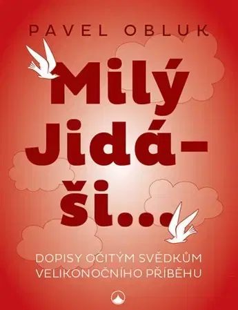 Kresťanstvo Milý Jidáši - Pavel Obluk
