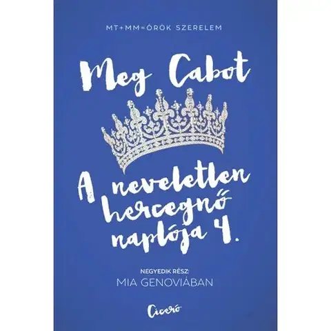 Dobrodružstvo, napätie, western A neveletlen hercegnő naplója 4.- Mia Genoviában - Meg Cabot