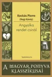Dobrodružstvo, napätie, western Angyalka rendet csinál - Károly Nagy