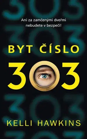Detektívky, trilery, horory Byt číslo 303 - Kelli Hawkins