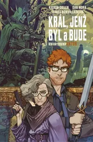 Sci-fi a fantasy Král, jenž byl a bude 1: Artuš - Kieron Gillen