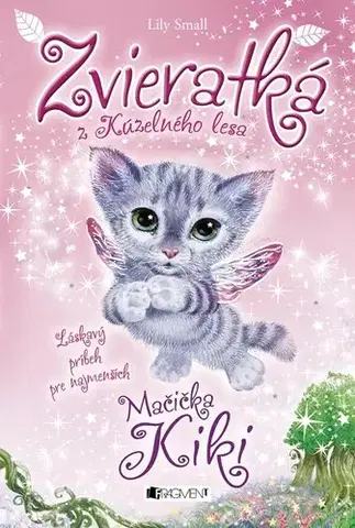 Rozprávky Zvieratká z Kúzelného lesa – Mačička Kiki, 2. vydanie - Lily Small