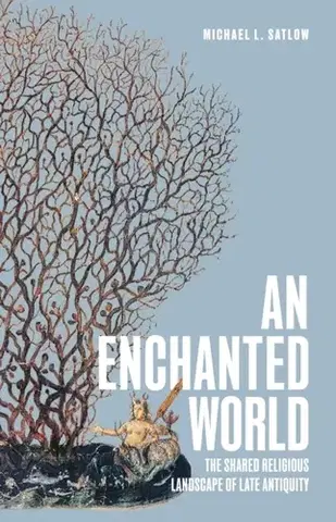 Náboženstvo An Enchanted World - Michael L. Satlow