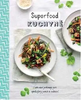 Kuchárky - ostatné Superfood kuchyně
