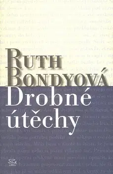 Svetová beletria Drobné útěchy - Ruth Bondyová