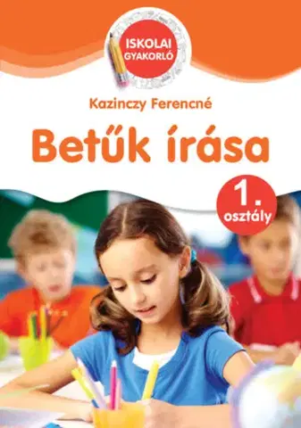 Príprava do školy, pracovné zošity Betűk írása - 1. osztály - Mária Kisné Hamar