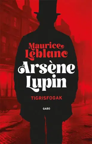 Detektívky, trilery, horory Tigrisfogak - Maurice Leblanc