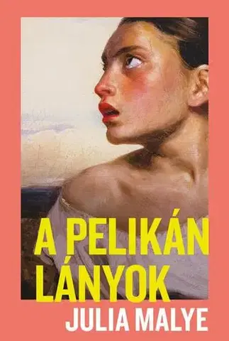 Svetová beletria A pelikánlányok - Julia Malye