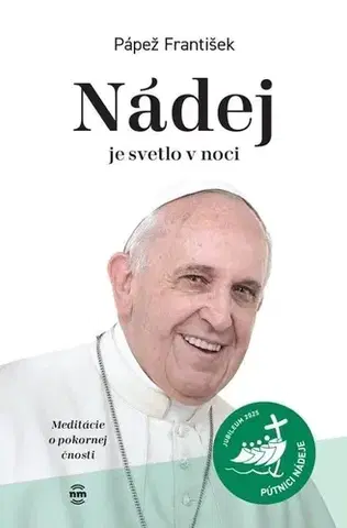 Kresťanstvo Nádej je svetlo v noci - Pápež František