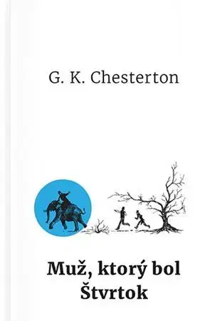 Detektívky, trilery, horory Muž, ktorý bol Štvrtok - Gilbert Keith Chesterton