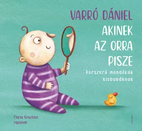 Básničky a hádanky pre deti Akinek az orra pisze - Dániel Varró,Krisztina Maros