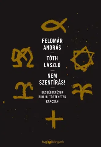 Biblie, biblistika Nem Szentírás! - András Feldmár,László Tóth