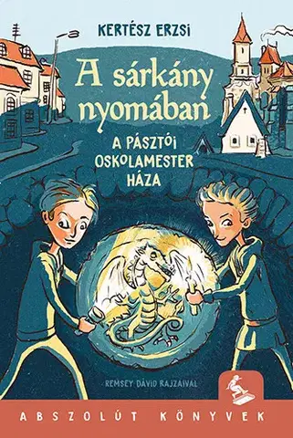 Fantasy, upíri A sárkány nyomában - A pásztói oskolamester háza - Erzsi Kertész