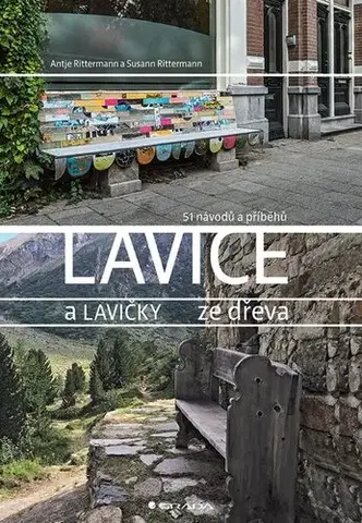 Ručné práce - ostatné Lavice a lavičky ze dřeva - Antje Rittermann,Rittermann Susann