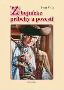 Slovenská beletria Zbojnícke príbehy a povesti - Peter Vrlík