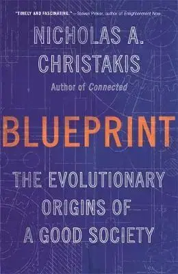 Prírodné vedy - ostatné Blueprint: The Evolutionary Origins of a Good Society - Nicholas A. Christakis