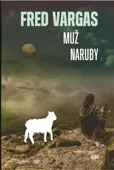 Detektívky, trilery, horory Muž naruby - Fred Vargas