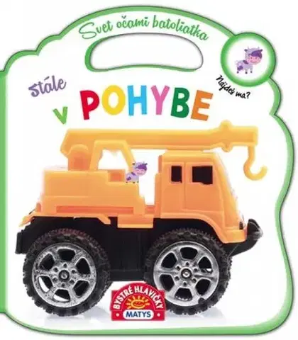 Leporelá, krabičky, puzzle knihy Svet očami batoliatka – Stále v pohybe