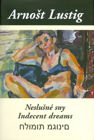 Česká beletria Neslušné sny / Indecent dreams - Arnošt Lustig