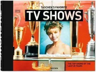 Film - encyklopédie, ročenky TASCHENs Favorite TV Shows - Jürgen Müller