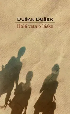Novely, poviedky, antológie Holá veta o láske - Dušan Dušek