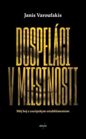 Politológia Dospeláci v miestnosti - Janis Varoufakis,Peter Tkačenko