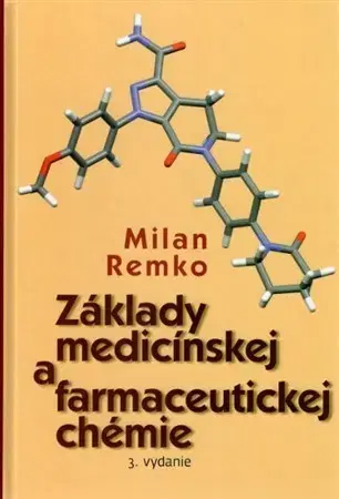 Medicína - ostatné Základy medicínskej a farmaceutickej chémie (3.vydanie) - Milan Remko