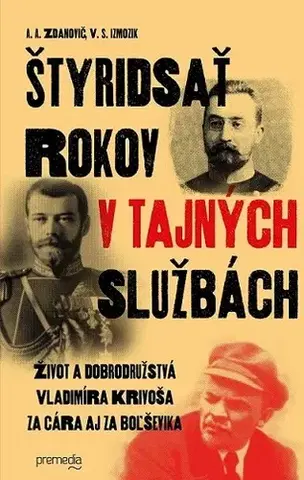 História Štyridsať rokov v tajných službách - V. S. Izmozik,A. A. Zdanovič,Ľubomír Guzi