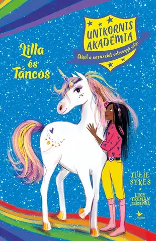 Rozprávky Unikornis Akadémia: Lilla és Táncos - Julie Sykes