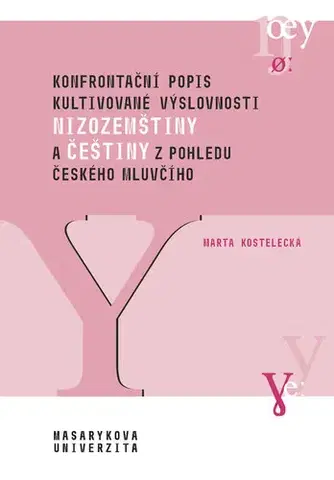 Pre vysoké školy Konfrontační popis kultivované výslovnosti nizozemštiny a češtiny - Marta Kostelecká