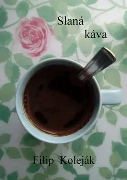 Česká beletria Slaná káva - Filip Koleják