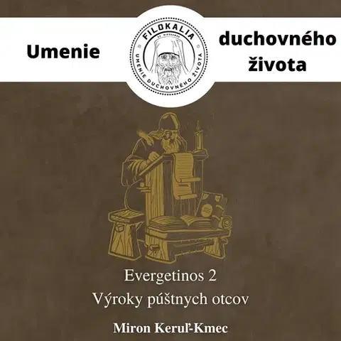 Duchovný rozvoj FILOKALIA s.r.o. EVERGETINOS 2 - Výroky púštnych otcov